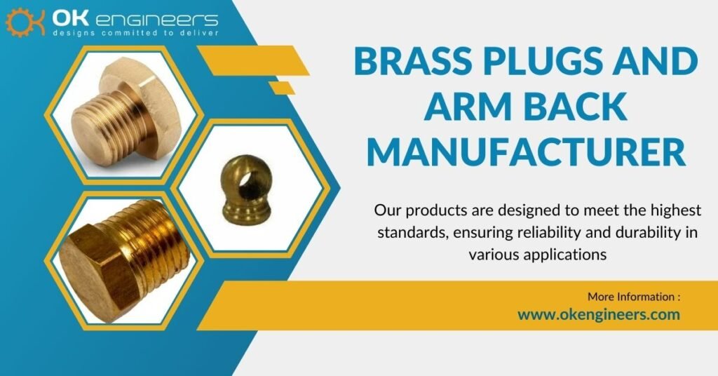 Brass Plugs and Arm Back Manufacturer by Ok Engineers