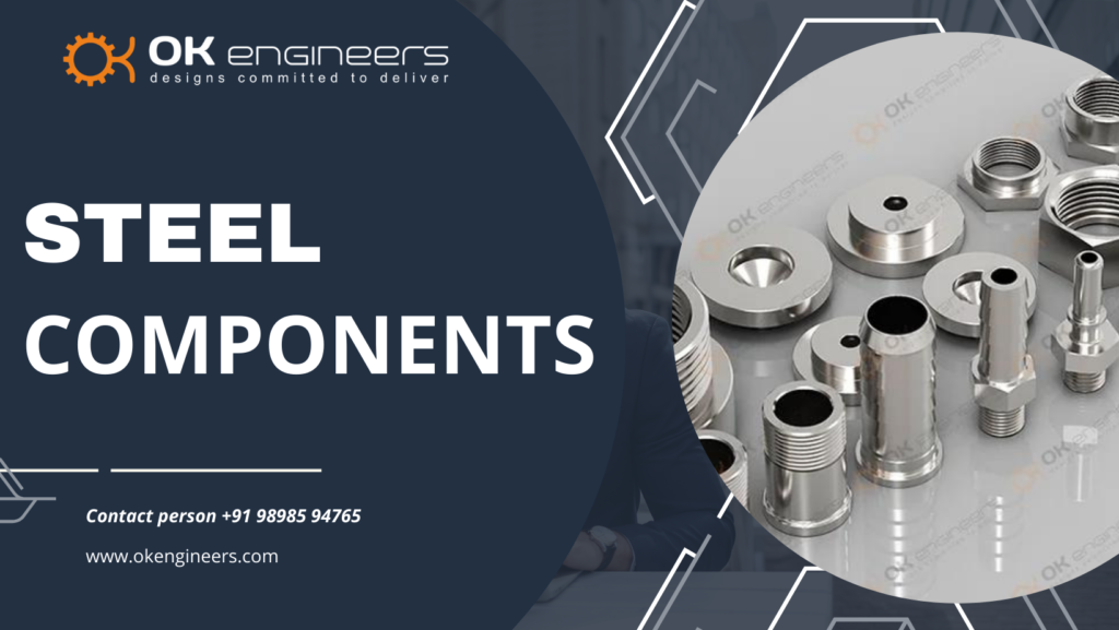 Steel Comopnents By Ok Engineers