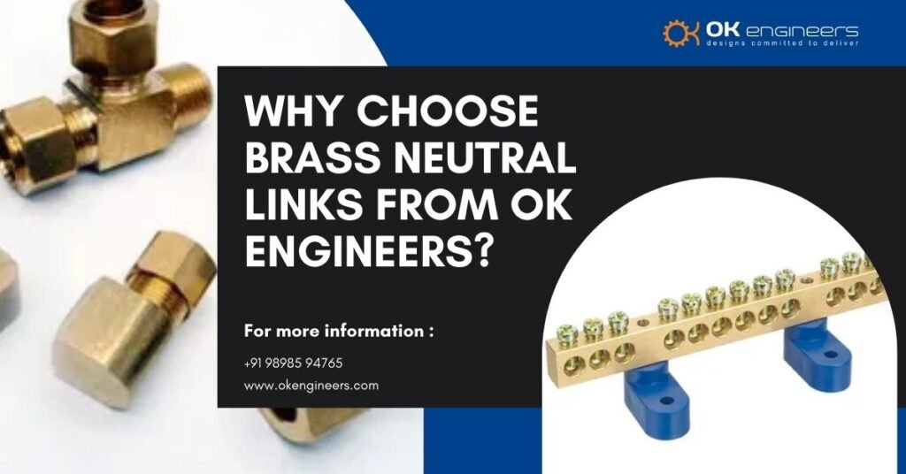 Why Choose Brass Neutral Links from Ok Engineers?