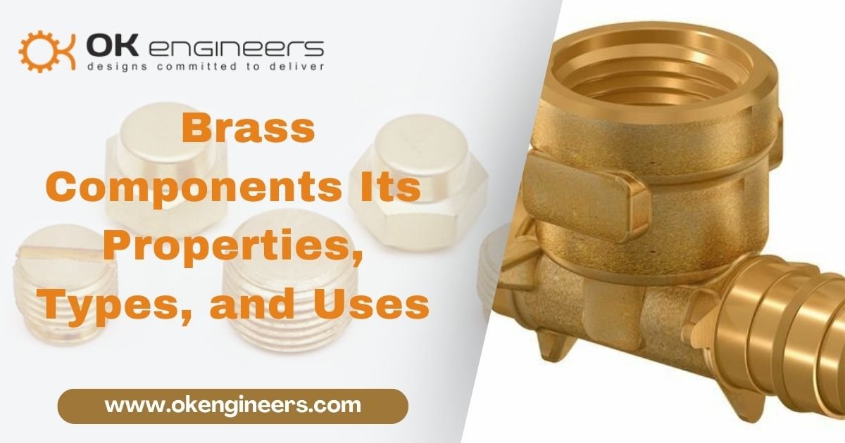 What Are Brass Components? Its Properties Types And Uses