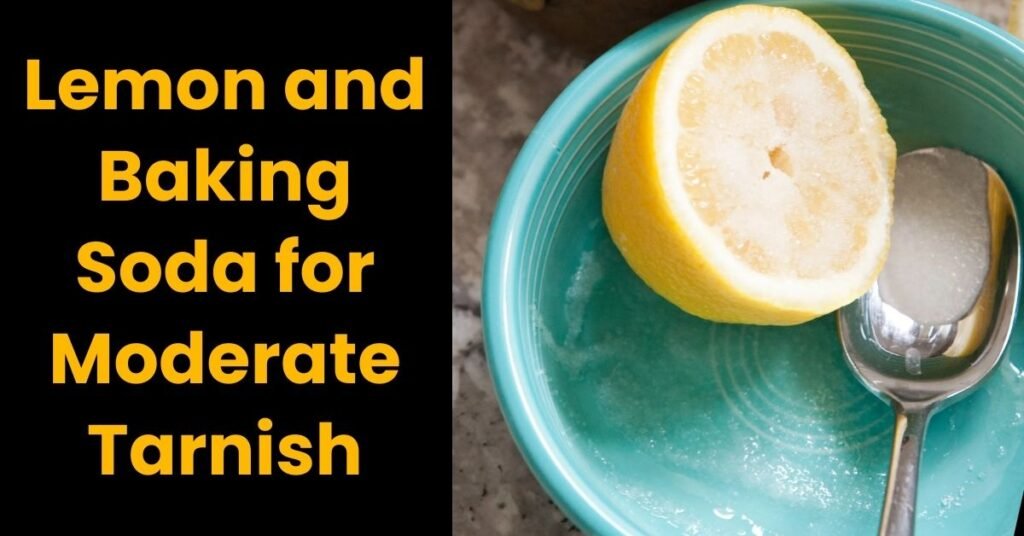 Lemon and Baking Soda for Moderate Tarnish