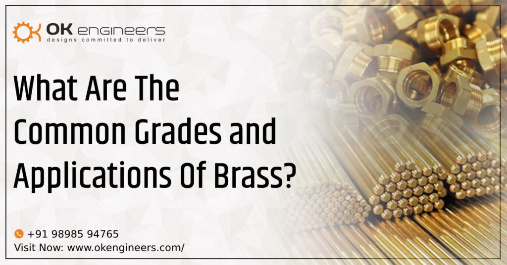 What Are The Common Grades and Applications Of Brass