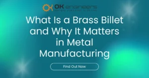 What Is a Brass Billet and Why It Matters in Metal Manufacturing