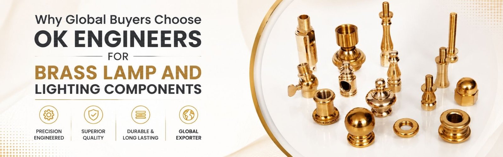 Why Global Buyers Choose OK Engineers for Brass Lamp and Lighting Components